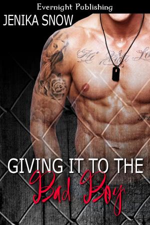 Cover of the book Giving it to the Bad Boy by Jenika Snow