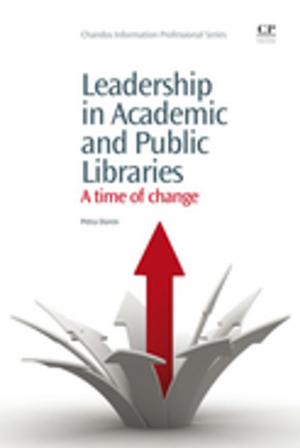 Cover of the book Leadership in Academic and Public Libraries by Erik Voigt, Henry Jaeger, Dietrich Knorr