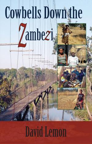 Cover of the book Cowbells Down the Zambezi by Dean Williams