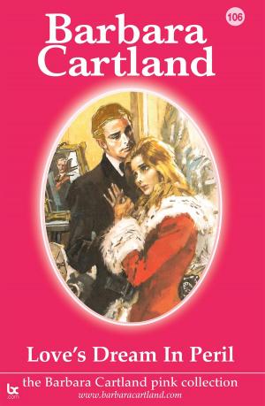Cover of the book 106. Love's Dream in Peril by Olivia Gates