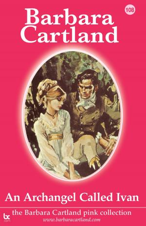 Cover of the book 108. An Archangel Called Ivan by Barbara Cartland