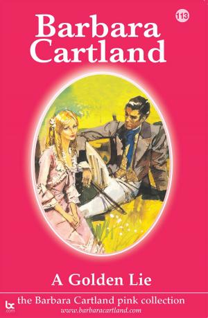 Cover of the book 113. A Golden Lie by Barbara Cartland