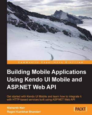 Cover of the book Building Mobile Applications Using Kendo UI Mobile and ASP.NET Web API by Mithun Satheesh, Bruno Joseph D'mello, Jason Krol