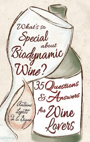 Cover of the book What's So Special About Biodynamic Wine? by Janis Mackay