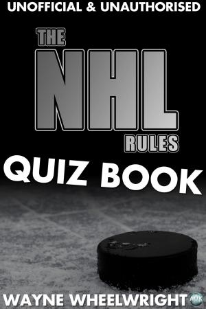 Cover of the book The NHL Rules Quiz Book by Paul Kelly