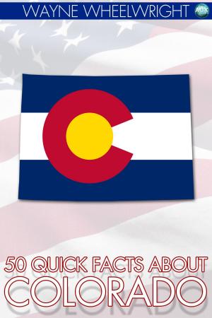 Cover of the book 50 Quick Facts about Colorado by Elizabeth Gowing