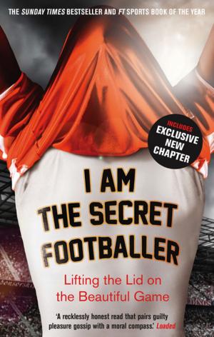 Cover of the book I Am The Secret Footballer by Gavin Puckett