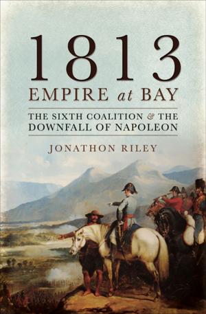 Cover of the book 1813: Empire at Bay by Mari Sandoz