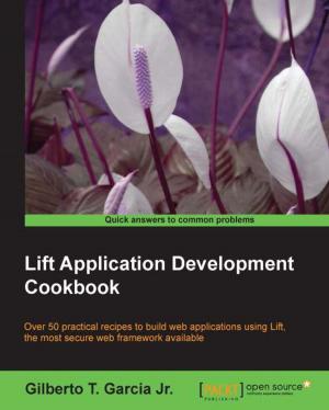 Cover of the book Lift Application Development Cookbook by Raymundo Armendariz, Arturo Soto