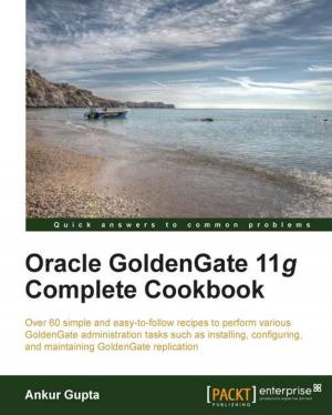 Cover of the book Oracle Goldengate 11g Complete Cookbook by Ruben Olsen