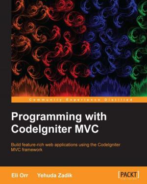 Cover of the book Programming with CodeIgniter MVC by Robert Galanakis