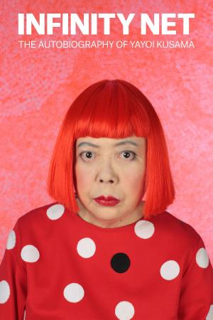 Cover of the book Infinity Net: The Autobiography of Yayoi Kusama by Nancy Ireson