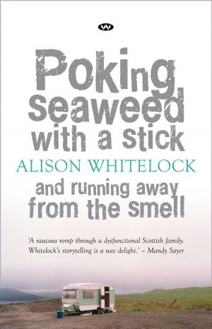 bigCover of the book Poking Seaweed with a Stick and Running Away from the Smell by 