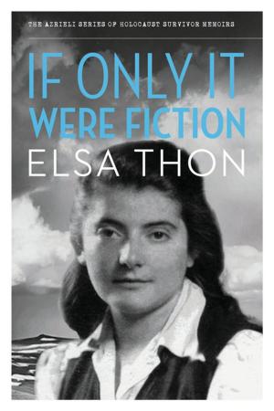 Cover of the book If Only It Were Fiction by Bronia Beker, Joseph Beker