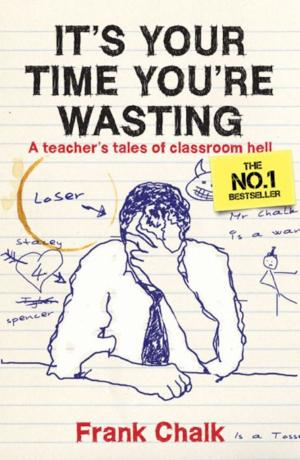 Cover of the book It's Your Time You're Wasting by Steve Pope