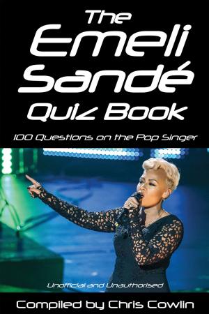 Cover of the book The Emeli Sandé Quiz Book by Jim Pipe