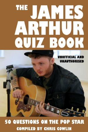 Cover of the book The James Arthur Quiz Book by Jane Brooke