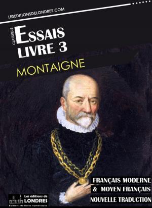 Cover of Essais - Livre III (Français moderne et moyen Français comparés)