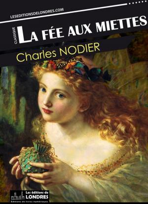 Cover of the book La fée aux miettes by Madame de Boudoir