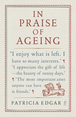 Cover of the book In Praise of Ageing by Ashleigh Wilson
