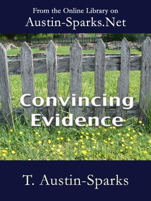 Cover of the book Convincing Evidence by T. Austin-Sparks