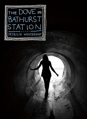Cover of the book The Dove in Bathurst Station by Judy Schultz