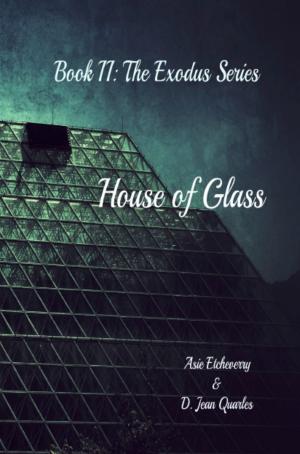 Cover of House of Glass, Book 2: The Exodus Series
