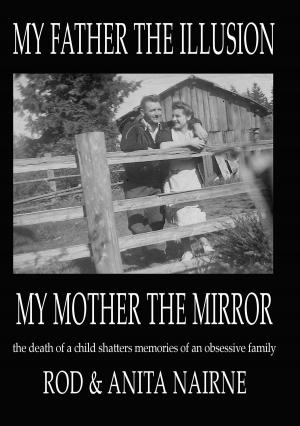 Cover of My Father The Illusion My Mother The Mirror