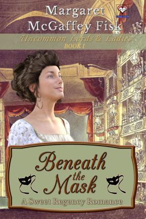 Cover of Beneath the Mask: A Sweet Regency Romance