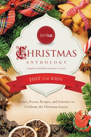 Cover of the book Familius Christmas Anthology: Just for Kids by Rosalinda Oropeza Randall