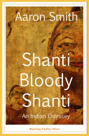 Cover of the book Shanti Bloody Shanti by Deirdre Greene, Nigel Quinney