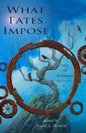 Cover of the book What Fates Impose by Patrick S. Tomlinson, Donald J. Bingle, Paul Genesse, Chante McCoy, Janine K. Spendlove, Maurice Broaddus, Kerrie Hughes, Rosemary Laurey, Matthew Wayne Selznick, Graham Storrs, Addie J. King, Bryan Young, Tim Waggoner, Kelly Swails