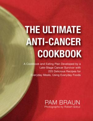 Cover of the book The Ultimate Anti-Cancer Cookbook by Kristena Diorio