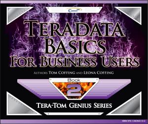 Cover of the book Teradata Basics for Business Users by Tom Coffing, Mike Larkins