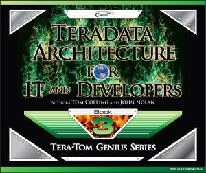 Cover of the book Teradata Architecture for IT and Developers by Tom Coffing, Mike Larkins