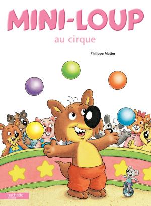 Cover of the book Mini-Loup au cirque by Nathalie Dieterlé