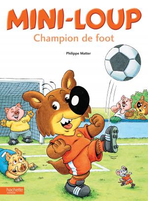 Cover of the book Mini-Loup champion de foot by Nadia Berkane
