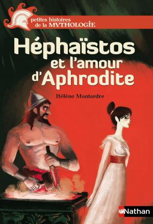 Cover of the book Héphaïstos et l'amour d'Aphrodite by Roland Fuentès