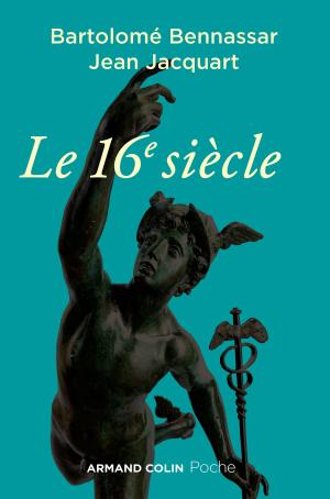 Cover of the book Le 16e siècle by Christophe Charle