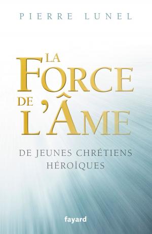 Cover of the book La force de l'âme by Robert Badinter