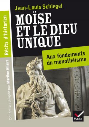Cover of the book Récits d'historien, Moïse et le Dieu unique by Jean Giraudoux, Ariane Carrère, Hélène Potelet