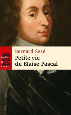 Cover of the book Petite vie de Blaise Pascal by Benoît Chantre, Camille Riquier, Frédéric Worms