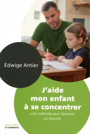 Book cover of J'aide mon enfant à se concentrer