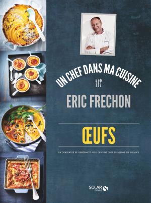 Cover of the book Oeufs - Eric Fréchon by Éric FRÉCHON