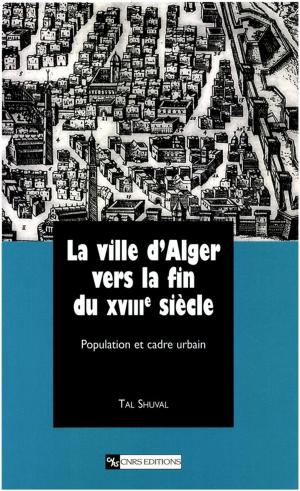 Cover of La ville d'Alger vers la fin du XVIIIe siècle