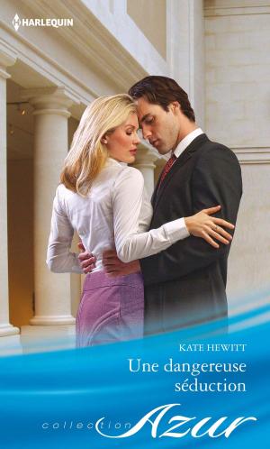 Cover of the book Une dangereuse séduction by Scarlet Wilson, Kate Hardy, Amy Ruttan