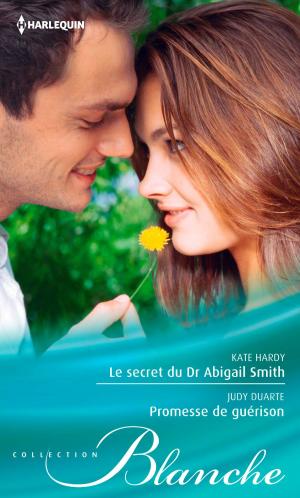 Cover of the book Le secret du Dr Abigail Smith - Promesse de guérison by Lindsay Armstrong