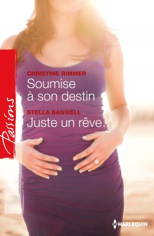 Book cover of Soumise à son destin - Juste un rêve...