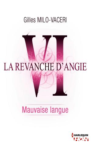 Cover of the book 6 - La revanche d'Angie - Mauvaise langue by Rebecca York