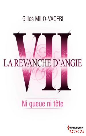Cover of the book 7 - La revanche d'Angie - Ni queue ni tête by Carolyne Chand